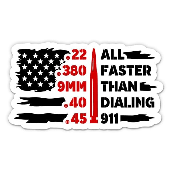 All Faster Than Dialing 911 Stickers - 2 Pack - Waterproof Vinyl for Car, Phone, Water Bottle, Laptop - 22 380 9mm Calling Decals (2-Pack)
