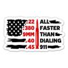 All Faster Than Dialing 911 Stickers - 2 Pack - Waterproof Vinyl for Car, Phone, Water Bottle, Laptop - 22 380 9mm Calling Decals (2-Pack) view 1