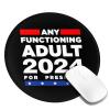 Any Functioning Adult 2024 for President Charming Round Mouse Pad Cute Design Non-Slip Waterproof 7.9 x 7.9 x 0.12 in view 2