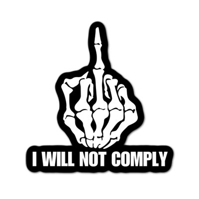 3.25" I will not comply Skeleton Finger constitution freedom liberty USA 2023 Political Truth Politics World Health American Freedom Text Quality Laminated Sticker Decal for kindle tablet pc laptop