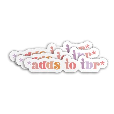 (3Pcs) Adds to TBR Stickers Tbr Reader Reading Book Lover Kindle Accessory Stickers 2" Waterproof Die-Cut Vinyl Sticker for Laptop Water Bottle Hard Hat Kindle Cars Sticker Decal Stuff Gifts 2 Inches