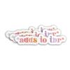 (3Pcs) Adds to TBR Stickers Tbr Reader Reading Book Lover Kindle Accessory Stickers 2" Waterproof Die-Cut Vinyl Sticker for Laptop Water Bottle Hard Hat Kindle Cars Sticker Decal Stuff Gifts 2 Inches view 1