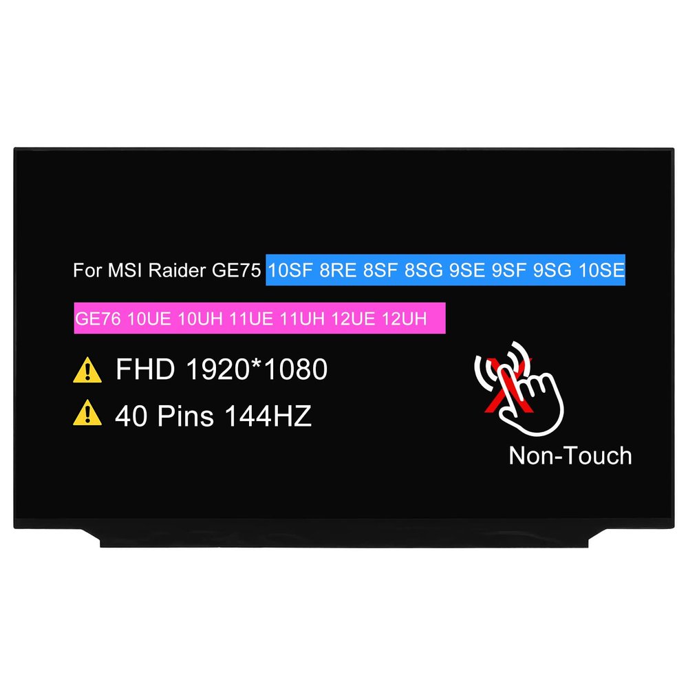 LCD Replacement for MSI Raider GE75 10SF 8RE 8SF 8SG 9SE 9SF 9SG 10SE 10SE-008US GE76 10UE 10UH 11UE 11UH 12UE 12UH MS-17K3 MS-17K2 MS-17K1 MS-17K4 Non-Touch Screen Display Panel 144 Hz FHD 1080P