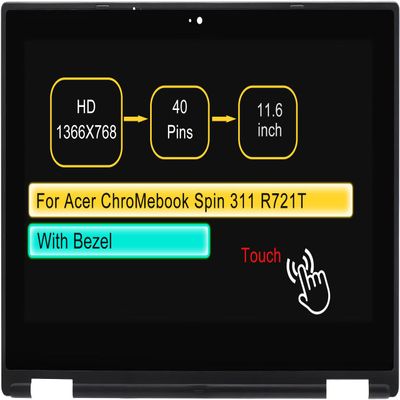 Screen Replacement Digitizer Assembly for Acer ChroMebook Spin 311 R721T N18Q12 R721T-49FS R721T-49GF R721T-62ZQ 11.6" LCD On-Cell Touch Display Panel 40 pin HD 1366 * 768 with Bezel