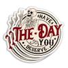 (3Pcs) Have The Day You Deserve Sticker Funny Skeleton Skull Quote Stickers 3" Waterproof Vinyl Sticker for Water Bottle Laptop Cars Sticker Decal Decor Stuff Gifts 3 Inches view 1