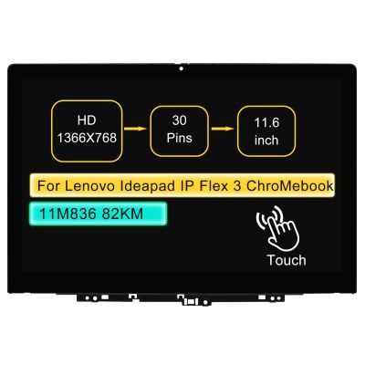 11.6" LCD Touch Screen Replacement Digitizer Assembly for Lenovo Ideapad IP Flex 3 ChroMebook 11M836 82KM 82KM0003US with Bezel 30 pin (HD 1366 * 768 On-Cell Touch)