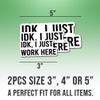 (2pcs) IDK I Just Work Here Black Vinyl Stickers, Weather-Resistant Sticker for Water Bottles, Laptop, Window, Car 2pcs Size 3" view 2