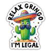 Blue Collar Stickers Funny Relax Gringo I'm Legal Cool Vinyl Stickers, Weather-Resistant Sticker for Water Bottles Laptop Window Car Size 3" view 1