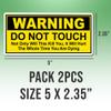 (2pcs) Warning Stickers Do Not Touch Not Only Will This Kill You It Will Hurt Yellow Vinyl Stickers Size 5x2.35in view 2