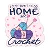 (3PCs) I Just Want to Go Home and Crochet Sticker, Crocheting Sticker Waterproof Vinyl Knitting Decal for Laptop Tumbler Notebook Water Bottles, Gift for Crocheters Knitters 3 Inches view 1