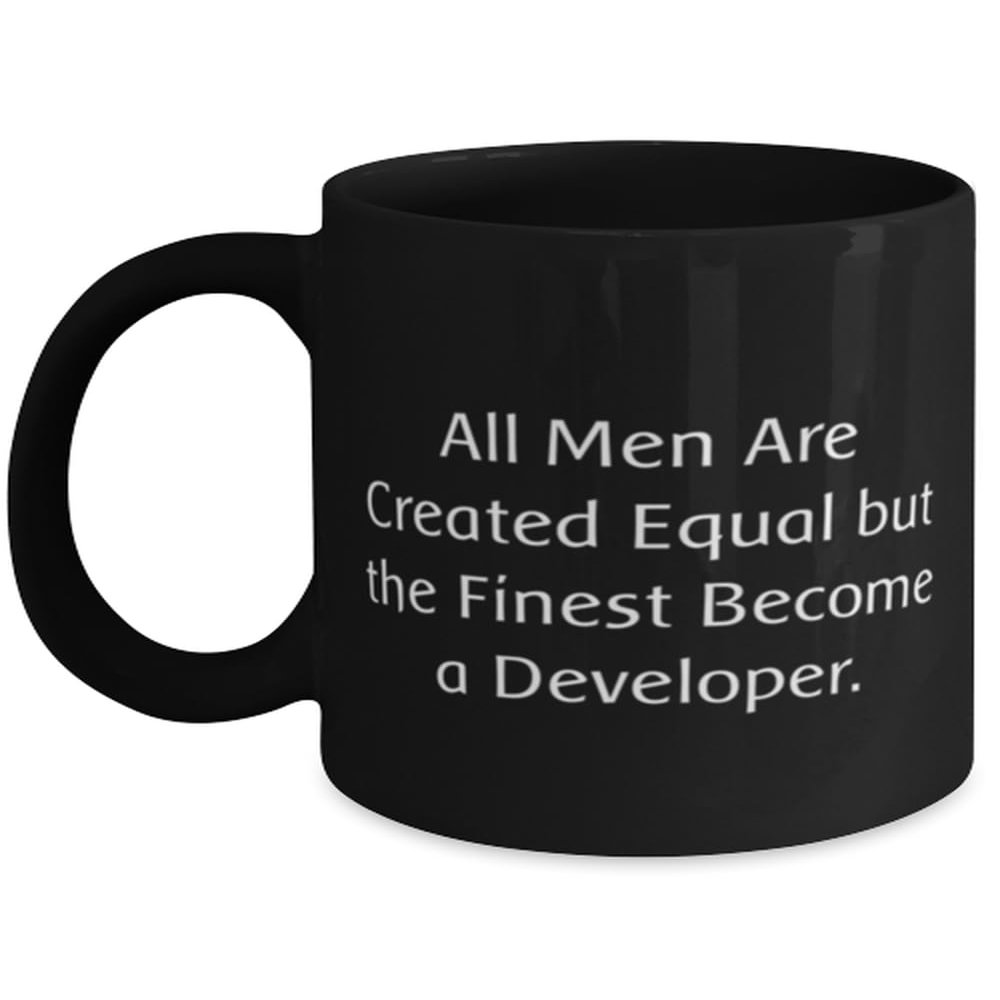 Fancy Developer Gifts, All Men Are Created Equal but the Finest Become, Developer 11oz 15oz Mug From Friends, Gifts For Friends