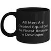 Fancy Developer Gifts, All Men Are Created Equal but the Finest Become, Developer 11oz 15oz Mug From Friends, Gifts For Friends view 1