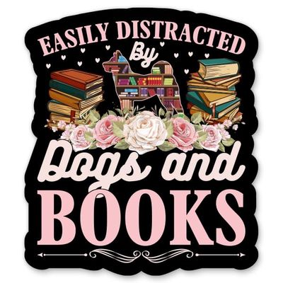Easily Distracted by Dogs and Books Stickers - 2 Pack - Waterproof Vinyl for Car, Phone, Water Bottle, Laptop - Dog Book Lover Decals (2-Pack)