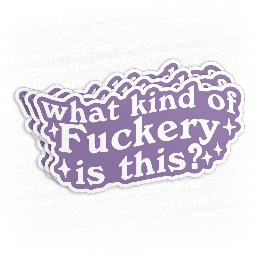(3Pcs) What Kind of Fuckery is This Sticker Funny Quote Joke Meme 3" Waterproof Vinyl Decal Sticker Laptop, Water Bottles, Phone, Kindle Merchandise Decor Decal Gifts 3 Inches