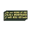 (3PCS) Do Not Honk at Me My Life is Worthless I Will Kill Us Both Sticker Funny Bumper Die-Cut Waterproof Vinyl Sticker for Water Bottle Tumbler Phone Case Laptop Cars Window Gift (3 inches) view 1