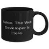 Appreciation Web developer 11oz 15oz Mug, Relax. The Web Developer Is Here, Nice Cup For Coworkers From Friends view 2