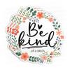 (3Pcs) Be Kind of A Bitch Sticker Flower Funny Subtle, Adult Humor Quote Positive Saying 2" Waterproof Vinyl Decal Sticker Laptop, Water Bottles, Phone, Kindle Merchandise Decor Decal Gifts 2 Inches view 1