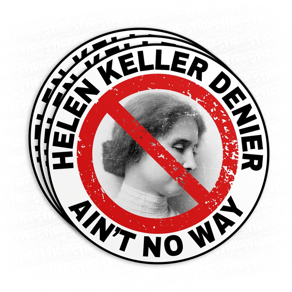 (3Pcs) Helen Keller Denier Matte Sticker Meme Book Lover Kindle Bookish 3" Waterproof Vinyl Decal Sticker Laptop, Water Bottles, Phone, Kindle Merchandise Decor Decal Gifts 3 Inches