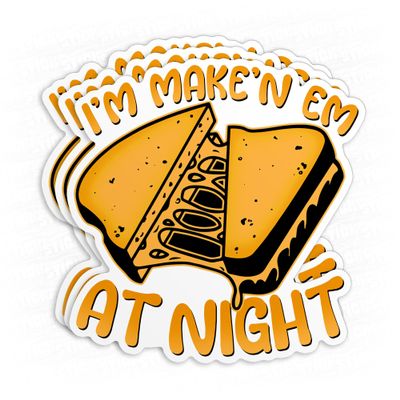 (3Pcs) I'm Make'n Em at Night Sticker Funny Grilled Cheese Quote Meme Trending Decal 3" Waterproof Vinyl Decal Sticker Laptop, Water Bottles, Phone, Kindle Merchandise Decor Decal Gifts 3 Inches