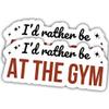 2pcs Workout Stickers Gymer Decals I'd Rather Be at The Gym Vinyl Stickers, Weather-Resistant Sticker for Water Bottles Laptop Window Car 2pcs Size 3" view 1