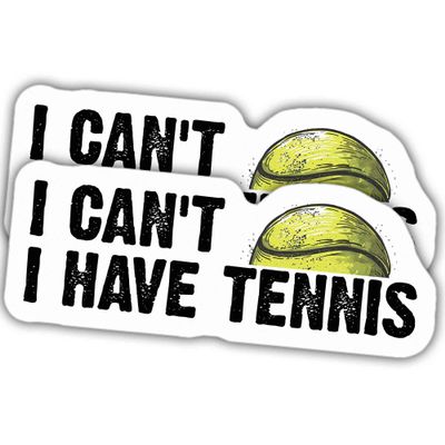 2pcs Tennis Stickers Sport Decals I Can't I Have Tennis Vinyl Stickers, Weather-Resistant Sticker for Water Bottles Laptop Window Car 2pcs Size 3"