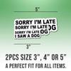 2pcs Dog Lover Stickers Dog Decals Sorry I'm Late I Saw A Dog Vinyl Stickers, Weather-Resistant Sticker for Water Bottles Laptop Window Car 2pcs Size 3" view 2