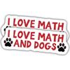 2pcs Math Lover Stickers Funny Math Decals I Love Math and Dogs Vinyl Stickers, Weather-Resistant Sticker for Water Bottles Laptop Window Car 2pcs Size 3" view 1