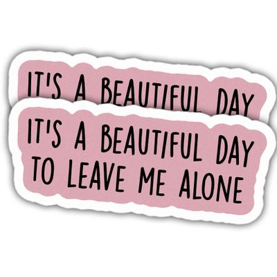 2pcs Anti Social Stickers It's A Beautiful Day to Leave Me Alone Vinyl Stickers, Weather-Resistant Sticker for Water Bottles Laptop Window Car 2pcs Size 3"