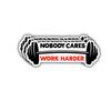 (3pcs) Nobody Cares Work Harder Sticker Motivational Sayings Inspirational Quotes Vinyl Decal Stickers for Tumbler Kindle Laptop Water Bottles Phone Books - Size 3x1.1 view 1