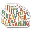(3Pcs) It's a Beautiful Day for Learning Sticker, Teacher Decorate Books Laptop Phone, Water Bottles Kindles Stickers, Tumbler Sticker Waterproof Vinyl Decorate Sticker 3" Inch view 1