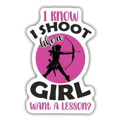 Archery Stickers Archery Decal Shoot Like A Girl Want A Lesson Vinyl Funny Stickers, Weather-Resistant Sticker for Water Bottles Laptop Window Car Size 3"