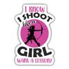 Archery Stickers Archery Decal Shoot Like A Girl Want A Lesson Vinyl Funny Stickers, Weather-Resistant Sticker for Water Bottles Laptop Window Car Size 3" view 1