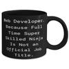 Web Developer. Because Full Time. Web developer 11oz 15oz Mug, Unique Web developer Gifts, Cup For Colleagues from Team Leader view 2