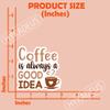 (3Pcs) Coffee is Always a Good Idea Stickers  Funny Coffee Quote Vinyl Decals for Coffee Lovers, Office Desk Decor, Laptop, Water Bottle, Everyday Lifestyle Humor, 3" x 3" view 2