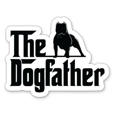The Dogfather Sticker - 5" Laptop Sticker - Waterproof Vinyl for Car, Phone, Water Bottle - Pitbull Dad Decal