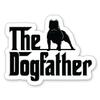 The Dogfather Sticker - 5" Laptop Sticker - Waterproof Vinyl for Car, Phone, Water Bottle - Pitbull Dad Decal view 1