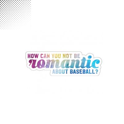 Tgiakisz How Can You Not Be Romantic About Baseball Sticker, Baseball Fan Sticker, Sports Sticker, Baseball Lover Gift, 2x2in, White