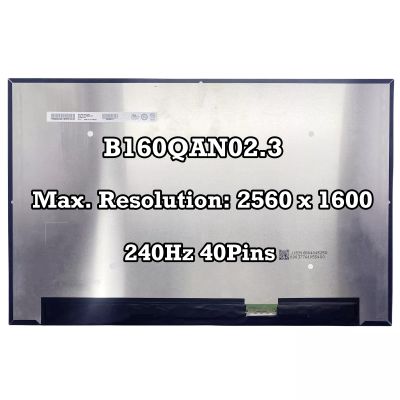 B160QAN02.3 16.0 inch 2560x1600 Laptop Display Panel LCD Screen Replacement 40Pins 240Hz
