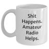 Generic Shit Happens. Amateur Radio Helps. - White Coffee Mug for Father's Day - Gifts from Men, Friends, Family to Amateur Radio Enthusiasts, 11oz view 1