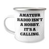 Amateur Radio Isn't A Hobby. It's A Calling., Camping Mug for Father's Day Unique Gifts for Amateur Radio Enthusiasts from Family and Friends view 1