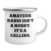 Amateur Radio Isn't A Hobby. It's A Calling., Camping Mug for Father's Day Unique Gifts for Amateur Radio Enthusiasts from Family and Friends view 2