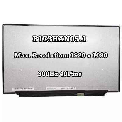 100% sRGB B173HAN05.1 Laptop LED LCD Screen Replacement 17.3" FHD 19201080 300Hz 40Pins Narrow Panel