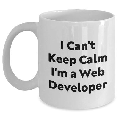 I'm A Web Developer Funny Coffee Mug Gift for Web Developer Graduation