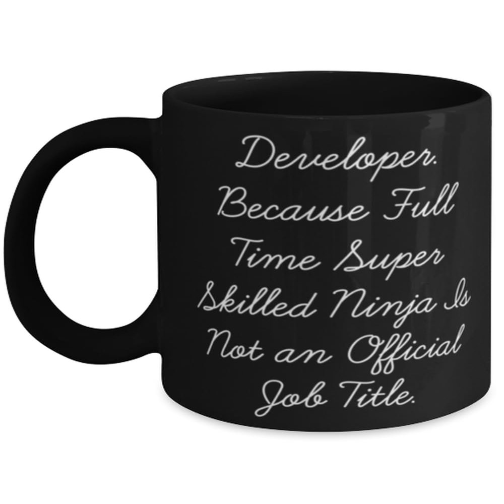 New Developer 11oz 15oz Mug, Developer. Because Full Time Super, Present For Colleagues, Inspirational Gifts From Friends