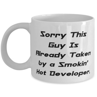 Inspirational Developer 11oz 15oz Mug, Sorry This Guy Is Already Taken by a', Present For Coworkers, Cute Gifts From Friends