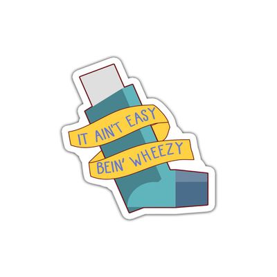 (3Pcs) It Ain't Easy Being Wheezy Sticker - Asthma Sticker - Respiratory Medical Sticker - Breathing Disease Sticker - Breathing Stickers - Stickers 3X3 - Sticker Wall - Laptop - Cell - Tumbler