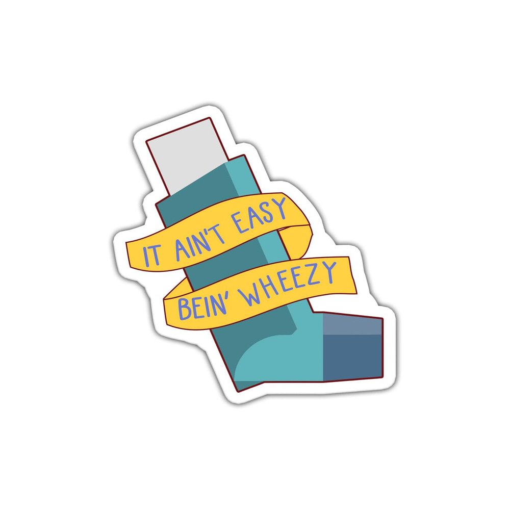 (3Pcs) It Ain't Easy Being Wheezy Sticker - Asthma Sticker - Respiratory Medical Sticker - Breathing Disease Sticker - Breathing Stickers - Stickers 3X3 - Sticker Wall - Laptop - Cell - Tumbler