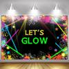 Let's Glow Neon Party Decorations Backdrop Glow Theme Birthday Neon Party Supplies Background Party Decoration Retro 70s 80s 90sDance Party Decoration Supplies Baner Props 12x10ft view 1