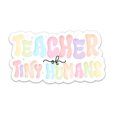 TANGOGLAM Teacher of Tiny Humans Sticker, Early Childhood Educators Teacher Gifts Vinyl Waterproof Stickers for Laptop Water Bottle Tumbler Notebook Phone Decals for Kindergarten Preschool Teachers