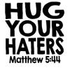 2 (Pieces) 3" and 5" Stickers n Decals"Hug your Haters Mat!" Waterproof Vinyl Decals for Cars, Trucks, Laptops, Phones, Windows etc view 1